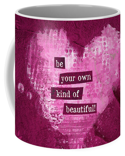 Beautiful Coffee Mug featuring the digital art Be Your Own Kind of Beautiful by Doreen Erhardt