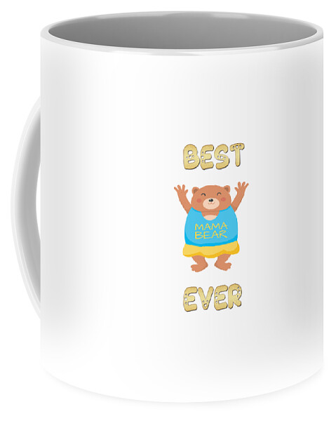 Best Mama Bear Ever Mothers Day Gifts Coffee Mug by Your GiftShoppe - Fine  Art America