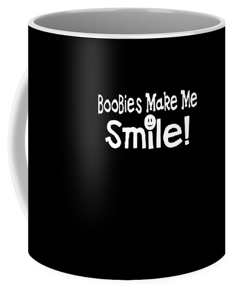 Boobies Make Me Smile Boobs Tits Adult Humor Novelty Gift Funny