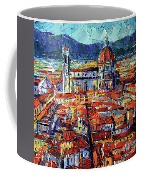 Florence Coffee Mug featuring the painting FLORENCE VIEW FROM PALAZZO VECCHIO TOWER oil painting Mona Edulesco by Mona Edulesco