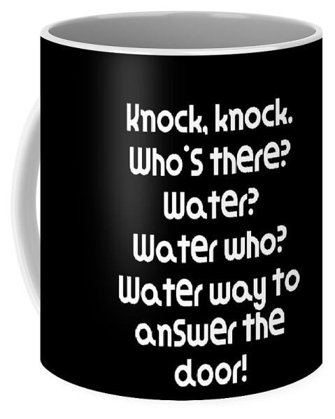 https://render.fineartamerica.com/images/rendered/default/frontright/mug/images/artworkimages/medium/2/funny-knock-knock-joke-knock-knock-whos-there-water-water-who-water-way-to-answer-the-door-dogboo-transparent.png?&targetx=260&targety=-2&imagewidth=277&imageheight=333&modelwidth=800&modelheight=333&backgroundcolor=000000&orientation=0&producttype=coffeemug-11