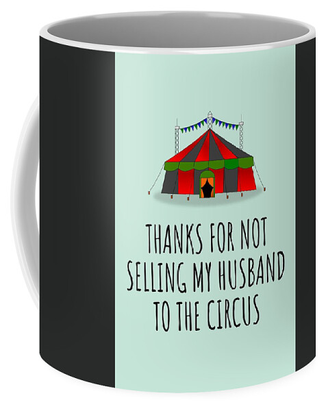 https://render.fineartamerica.com/images/rendered/default/frontright/mug/images/artworkimages/medium/2/funny-mother-in-law-card-mother-in-law-card-mothers-day-selling-my-husband-to-the-circus-joey-lott.jpg?&targetx=281&targety=0&imagewidth=237&imageheight=333&modelwidth=800&modelheight=333&backgroundcolor=282B2A&orientation=0&producttype=coffeemug-11