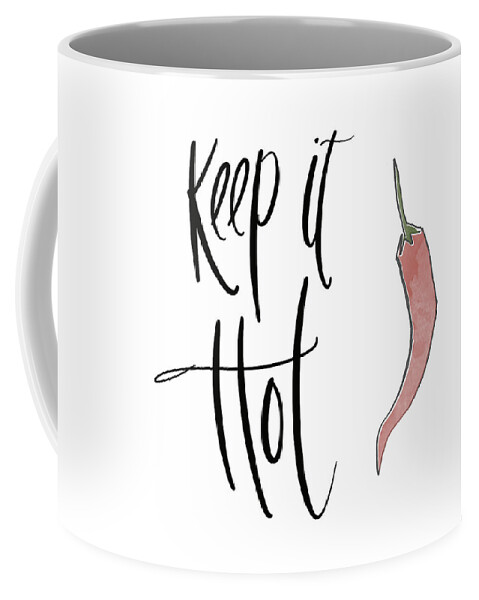 Keep It Hot Coffee Mug by Hugo Edwins - Fine Art America
