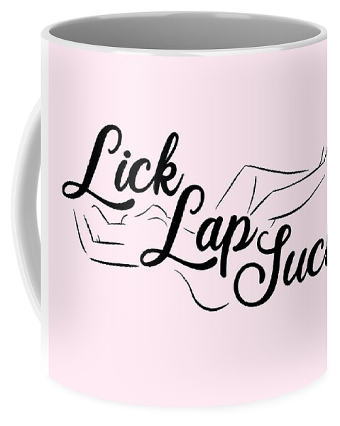 Live Coffee Mug featuring the drawing Lick Lap Suck by Ludwig Van Bacon