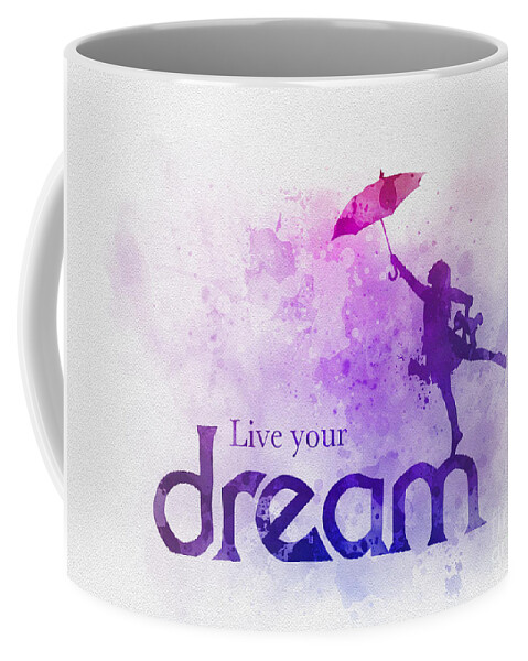 Live your dream coffee mug