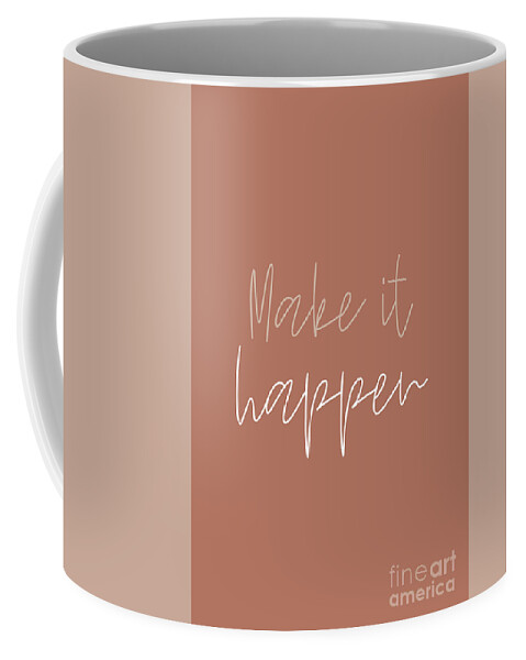 Make It Happen Coffee Mug featuring the photograph Make it Happen #minimalist #quotes by Andrea Anderegg