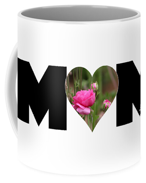 Mom Coffee Mug featuring the photograph Pink Ranunculus in Heart MOM Big Letter-Girls by Colleen Cornelius