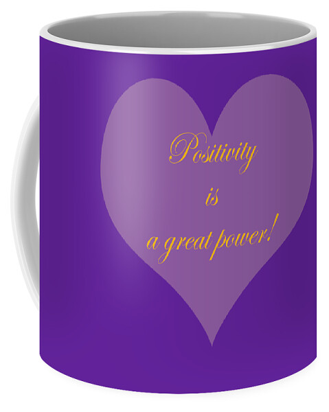 Positivity Coffee Mug featuring the digital art Positivity Is A Great Power by Johanna Hurmerinta