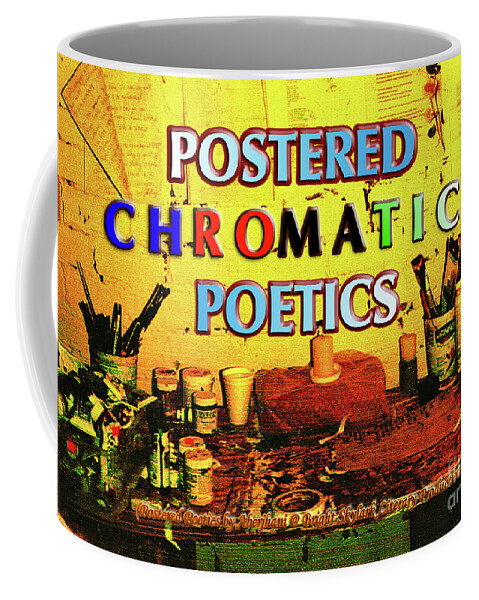 Digital Art Coffee Mug featuring the photograph Postered Chromatic Poetics by Aberjhani