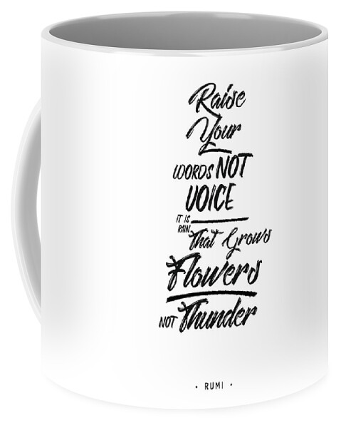 Rumi Coffee Mug featuring the mixed media Raise your words, not voice - Rumi Quotes - Typography - Black and white - Lettering by Studio Grafiikka