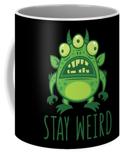 Alien Coffee Mug featuring the digital art Stay Weird Alien Monster by John Schwegel