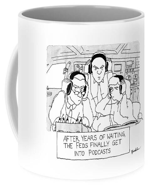 The Feds Get Into Podcasts Coffee Mug