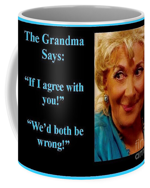 Thegrandmaquotes Coffee Mug featuring the photograph The Grandma Agrees by Jordana Sands
