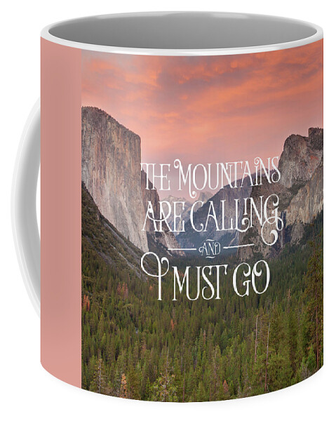 The Mountains Are Calling and I Must Go Coffee Mug by Sheri Van Wert - Fine  Art America