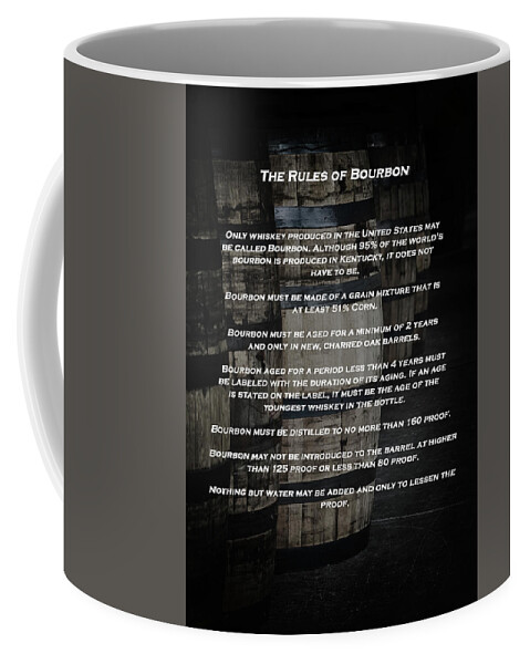 Bourbon Barrels Coffee Mug featuring the photograph The Rules of Bourbon by Susan Rissi Tregoning