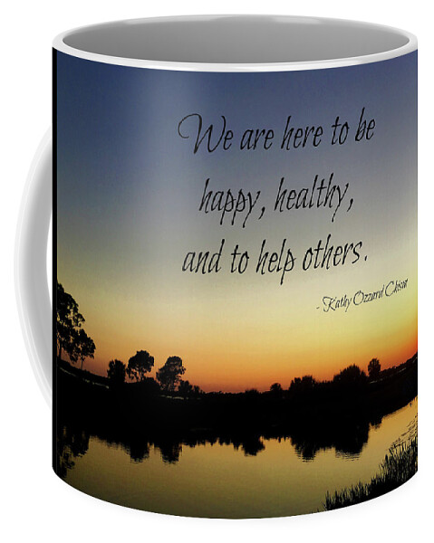 Quote Coffee Mug featuring the photograph Why We Are Here by Kathy Chism