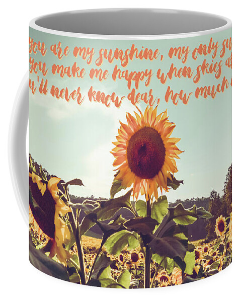 Sunflowers Coffee Mug featuring the photograph You are my sunshine #sunflowers #inspirational by Andrea Anderegg