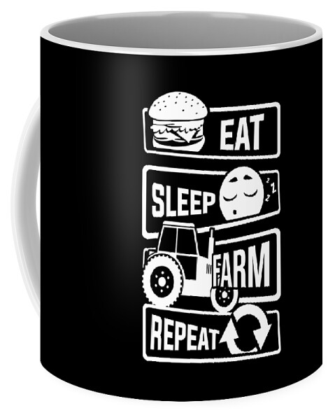 Farmer Coffee Mug featuring the digital art Eat Sleep Farm Repeat Farmer Farmyard Farm #1 by Mister Tee