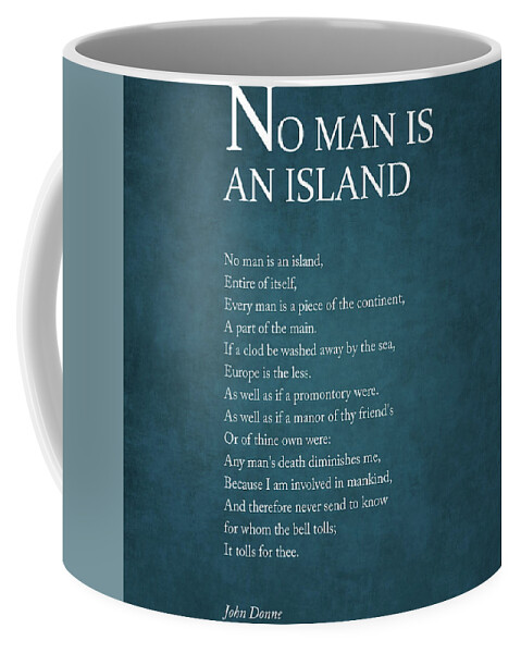 No Man Is An Island Coffee Mug featuring the digital art No Man Is An Island - John Donne Poem - Literature - Typography Print 1 #2 by Studio Grafiikka