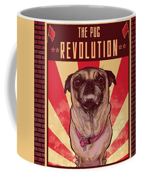 Pug Coffee Mug featuring the drawing Pug REVOLUTION by Canine Caricatures By John LaFree