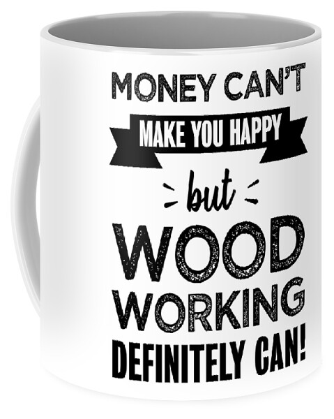 Woodworker Mug For Woodworker Gifts For Woodworker Coffee Mug Funny Wood Worker 