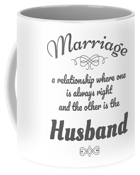 https://render.fineartamerica.com/images/rendered/default/frontright/mug/images/artworkimages/medium/3/2-funny-marriage-gift-gift-one-always-right-other-is-husband-james-c-transparent.png?&targetx=275&targety=17&imagewidth=249&imageheight=299&modelwidth=800&modelheight=333&backgroundcolor=ffffff&orientation=0&producttype=coffeemug-11