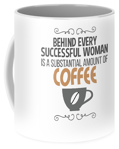 https://render.fineartamerica.com/images/rendered/default/frontright/mug/images/artworkimages/medium/3/2-womens-motivational-gift-behind-every-woman-is-coffee-gift-james-c-transparent.png?&targetx=275&targety=17&imagewidth=249&imageheight=299&modelwidth=800&modelheight=333&backgroundcolor=ffffff&orientation=0&producttype=coffeemug-11
