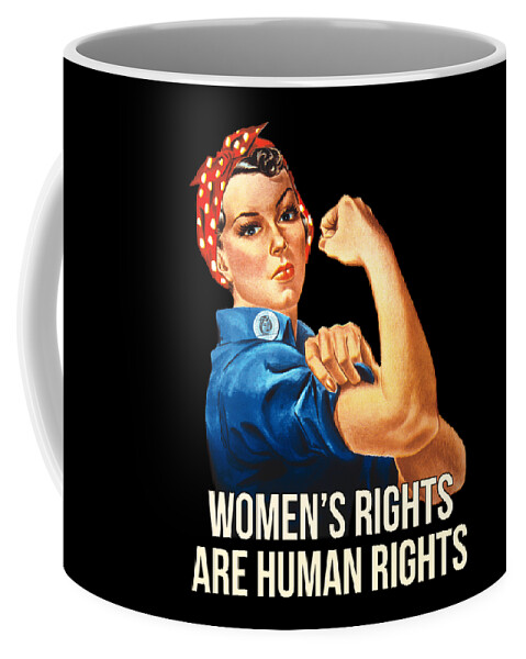 Funny Coffee Mug featuring the digital art Womens Rights Are Human Rights #2 by Flippin Sweet Gear