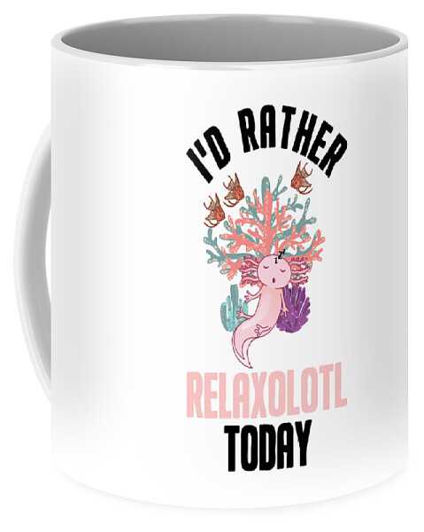 I'd Rather Relaxolotl Today Sleeping Axolotl Relax #3 Coffee Mug