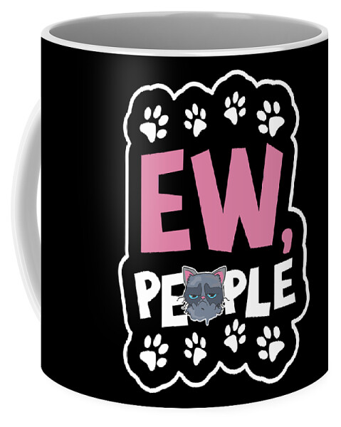Crazy Cat Lady Coffee Mug featuring the digital art Cats Cat Lover Ew People Cat Cat Life #5 by Haselshirt