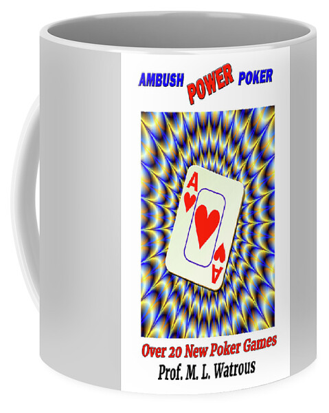 Ambush Power Poker Coffee Mug featuring the digital art Ace of Hearts by Mitchell Watrous