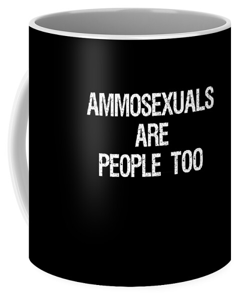Funny Coffee Mug featuring the digital art Ammosexuals Are People Too by Flippin Sweet Gear