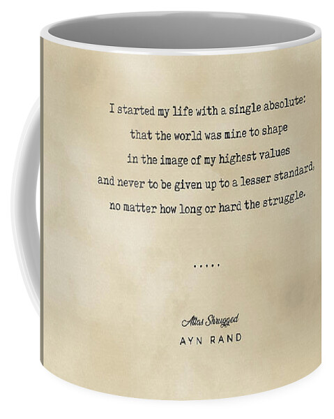 Ayn Rand Coffee Mug featuring the mixed media Ayn Rand Quote 01 - Atlas Shrugged - Typewriter quote on Old Paper - Literary Poster - Book Lover by Studio Grafiikka