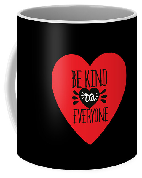 Be Kind Gift Coffee Mug featuring the digital art Be Kind to Everyone Gifts by Caterina Christakos