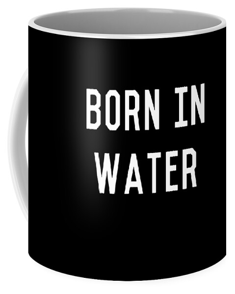 Funny Coffee Mug featuring the digital art Born In Water Mermaid Beach Bum by Flippin Sweet Gear