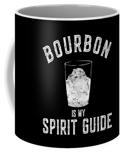 Funny Coffee Mug featuring the digital art Bourbon is My Spirit Guide by Flippin Sweet Gear