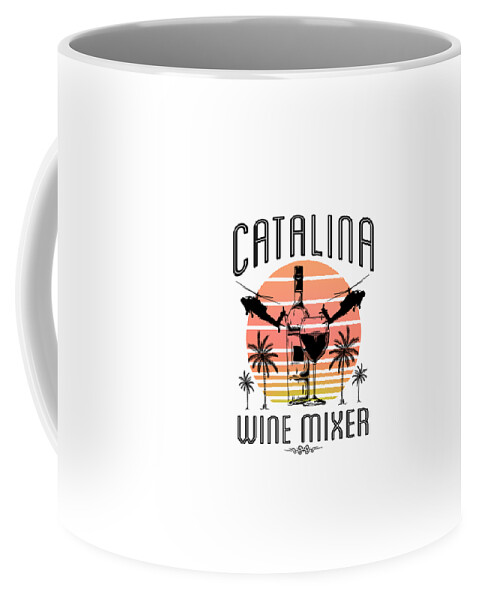 Catalina Wine Mixer Coffee Mug by Matt Lenore - Fine Art America