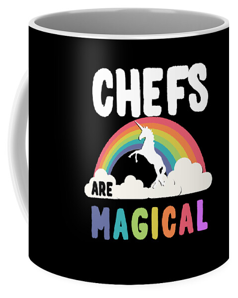 Funny Coffee Mug featuring the digital art Chefs Are Magical by Flippin Sweet Gear