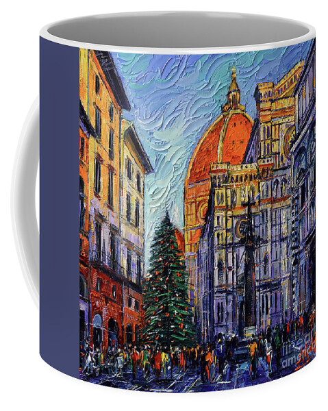 Florence Coffee Mug featuring the painting CHRISTMAS IN FLORENCE textured impressionism knife oil painting Mona Edulesco by Mona Edulesco