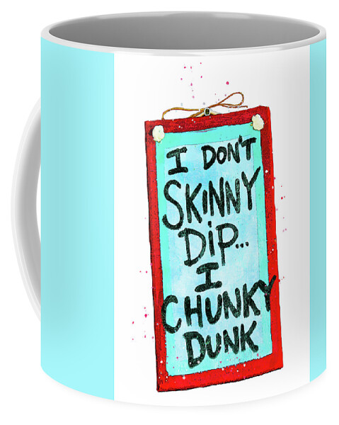 Funny Beach Saying Coffee Mug featuring the photograph Chunky Dunk OR Skinny Dip by Pamela Williams