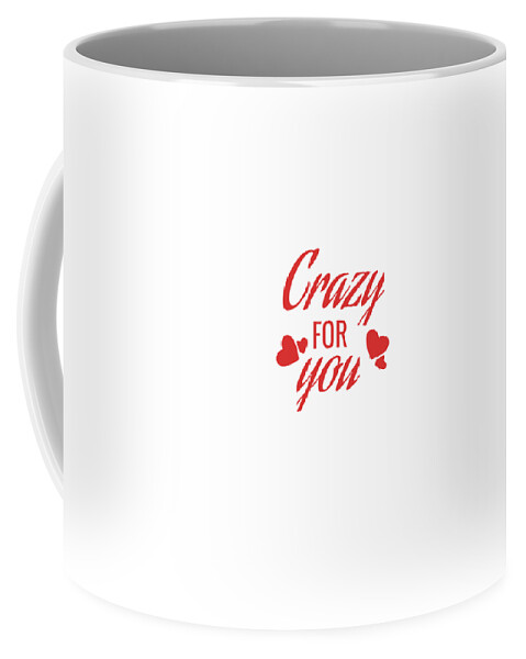 https://render.fineartamerica.com/images/rendered/default/frontright/mug/images/artworkimages/medium/3/crazy-for-you-gift-idea-love-quote-couple-slogan-funny-gift-ideas-transparent.png?&targetx=322&targety=55&imagewidth=156&imageheight=222&modelwidth=800&modelheight=333&backgroundcolor=ffffff&orientation=0&producttype=coffeemug-11
