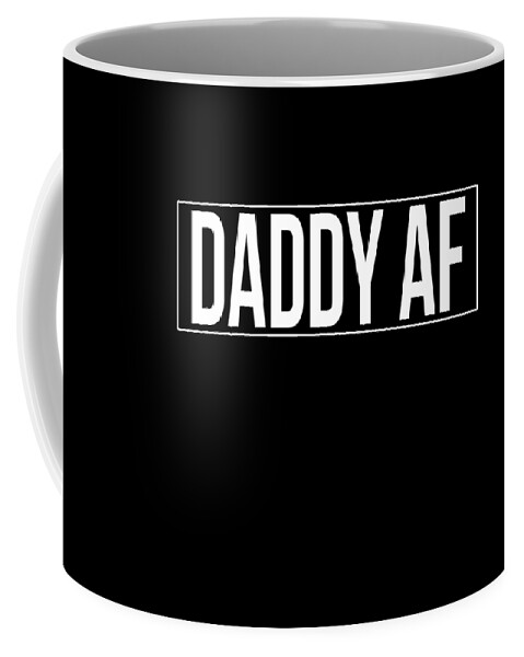Gifts For Dad Coffee Mug featuring the digital art Daddy Af by Flippin Sweet Gear