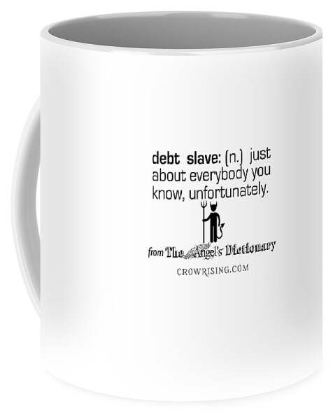 Debt Coffee Mug featuring the digital art Debt Slave by Sol Luckman