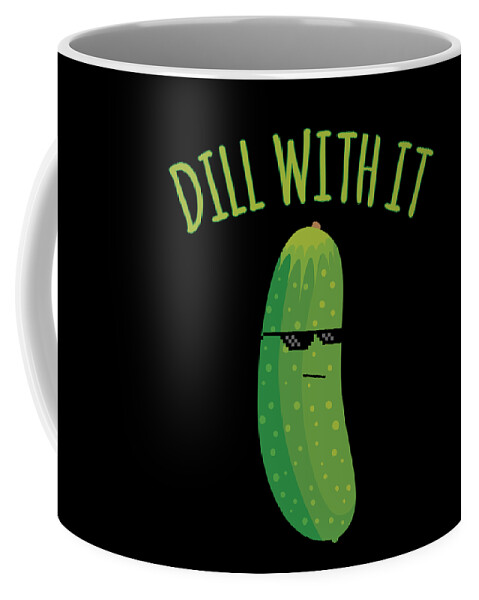 Meme Coffee Mug featuring the digital art Dill With It Funny Pickle by Flippin Sweet Gear