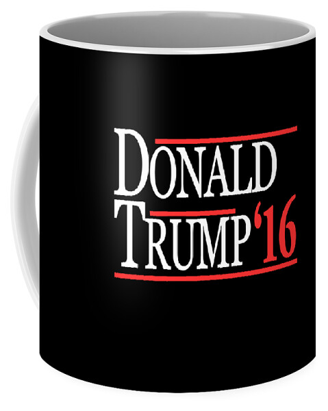 Funny Coffee Mug featuring the digital art Donald Trump 2016 by Flippin Sweet Gear