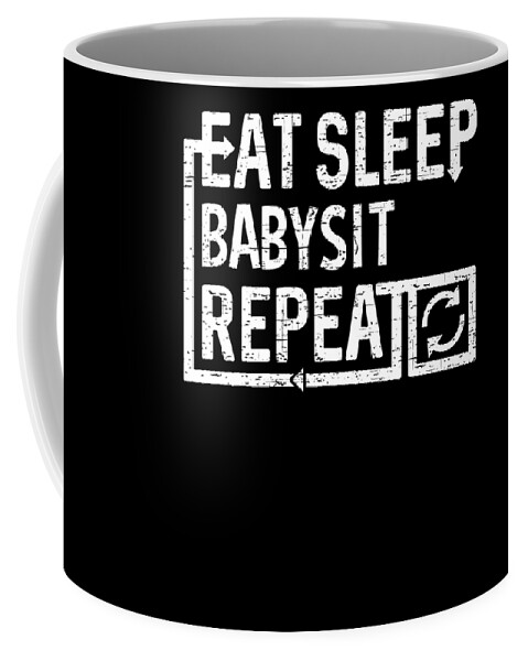 Cool Coffee Mug featuring the digital art Eat Sleep Babysit by Flippin Sweet Gear