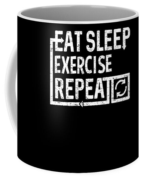 Cool Coffee Mug featuring the digital art Eat Sleep Exercise by Flippin Sweet Gear