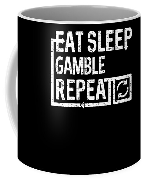 Cool Coffee Mug featuring the digital art Eat Sleep Gamble by Flippin Sweet Gear