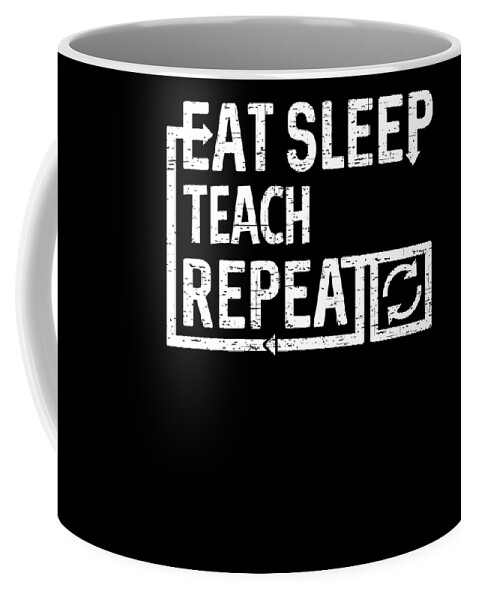 Cool Coffee Mug featuring the digital art Eat Sleep Teach by Flippin Sweet Gear