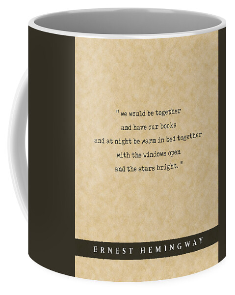 Ernest Hemingway Quote Coffee Mug featuring the mixed media Ernest Hemingway Quote 04 - Literary Poster - Book Lover Gifts - Romantic Quote by Studio Grafiikka